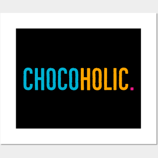 Chocoholic Posters and Art